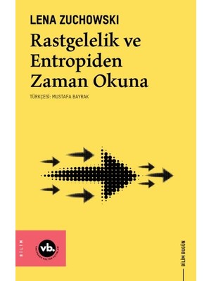 Rastgelelik ve Entropiden Zaman Okuna