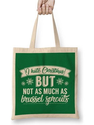 Toyaso I Hate Christmas But Not As Much As Brussel Sprouts Yılbaşı Bez Çanta Uzun Saplı Alışveriş Çantası