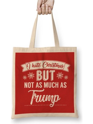 Toyaso I Hate Christmas But Not As Much As Trump Beyaz Bez Çanta Uzun Saplı Alışveriş Çantası