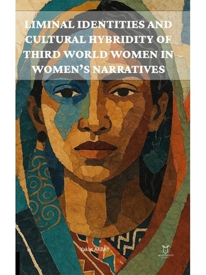Liminal Identities And Cultural Hybridity Of Third World Women In Women’s Narratives