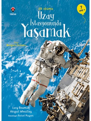 Tübitak Yayınları İlk Okuma Uzay İstasyonunda Yaşamak Lucy Bowman 7 Yaş ve Üstü İçin