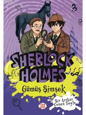 Dokuz Çocuk Sherlock Holmes - Gümüş Şimşek