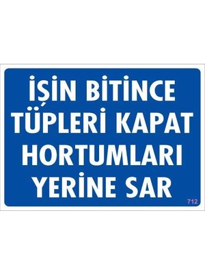 Dorenta Işin Bitince Tüpleri Kapat Hortumları Yerine Sar Levhası 25X35 Kod: 712