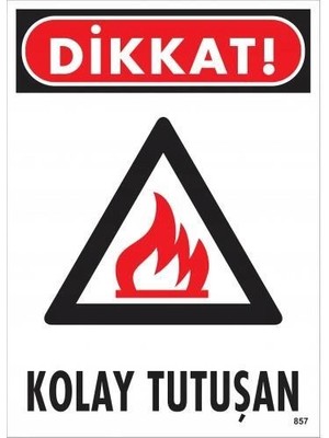 Dorenta Dikkat Kolay Tutuşan Uyarı Levhası 25X35 KOD:857