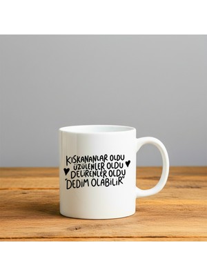 Kıskananlar Oldu Üzülenler Oldu Baskılı-Hediyelik Seramik Kupa Bardak