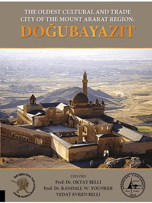 Akademisyen Kitabevi The Oldest Cultural And Trade City Of The Mount Ararat Region: Doğubayazıt