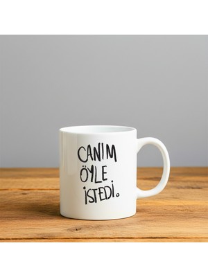 Finka Dekor Canım Öyle Istedi Baskılı-Hediyelik Seramik Kupa Bardak