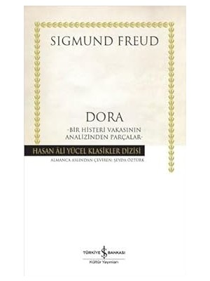 İş Bankası Kültür Yayınları Dora: Bir Histeri Vakasının Analizinden Parçalar + Hoş Geldin - Ilk Iki Yaşın Sihri: Anne Baba Sihri 0-2 Yaş
