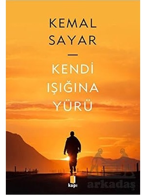Kapı Yayınları Kendi Işığına Yürü + Ölüm Korkusunu Yenmek + Kaybolan Bağlar-Depresyonun Gerçek Nedenleri ve Beklenmedik Çözümler