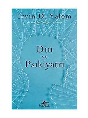 Pegasus Yayınları Din ve Psikiyatri + Içten Dışa Şema Terapi: Kendine Uygulama Kendine Yansıtma Rehberi