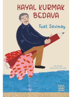 Mundi Hayal Kurmak Bedava - Fuat Sevimay