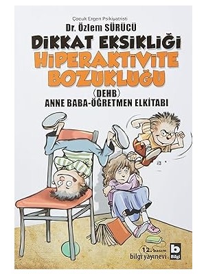Bilgi Yayınevi Dikkat Eksikliği Hiperaktivite Bozukluğu (Dehb): Anne Baba - Öğretmen Elkitabı + Ben Annemin Sırlarıyım