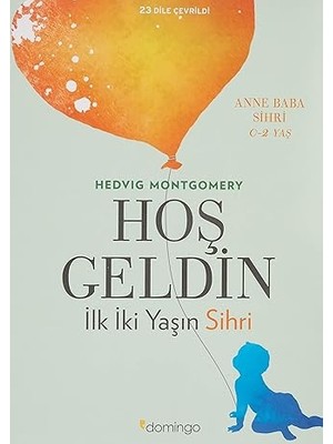 Domingo Yayınevi Hoş Geldin - Ilk Iki Yaşın Sihri: Anne Baba Sihri 0-2 Yaş