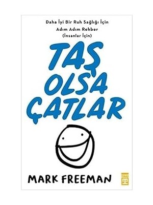 Timaş Yayınları Taş Olsa Çatlar: Daha Iyi Bir Ruh Sağlığı Için Adım Adım Rehber (Insanlar Için) + Yedi Ölümcül Günah ve Kadın