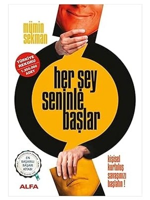 Alfa Yayınları Her Şey Seninle Başlar: Kişisel Kurtuluş Savaşınızı Başlatın! + Bırak + Işten ve Yaşamdan Zevk Almanın Yolları