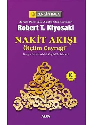 Alfa Yayınları Nakit Akışı - Ölçüm Çeyreği: Zengin Baba'nın Mali Özgürlük Rehberi + Işten ve Yaşamdan Zevk Almanın Yolları