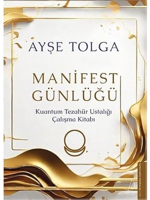 Alfa Yayınları Manifest Günlüğü: Kuantum Tezahür Ustalığı Çalışma Kitabı