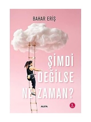 Alfa Yayınları Şimdi Değilse Ne Zaman? + Bereket Sende: Yaşamınızın Her Alanına Bereketi Getiren 7 Yol