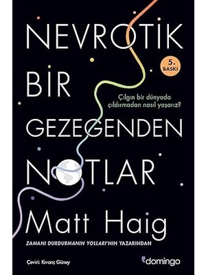 Domingo Yayınevi Nevrotik Bir Gezegenden Notlar: Çılgın Bir Dünyada Çıldırmadan Nasıl Yaşarız? + Mutlu Hayalperest