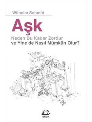 İletişim Yayınları Aşk: Neden Bu Kadar Zordur ve Yine De Nasıl Mümkün Olu + Peynir ve Kurtlar: Bir 16. Yüzyıl Değirmencisinin Evreni