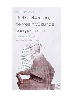 Destek Yayınları Kimi Seviyorsan, Herkesin Yüzünde Onu Görürsün: Vahdet-I Vücut Felsefesi