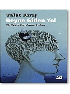 Doğan Kitap Beyne Giden Yol: Bir Beyin Cerrahının Anıları + Koç’ta 38 Yıl: Anadolu’dan Anılarla (Kapak Resmi Değişebilir)