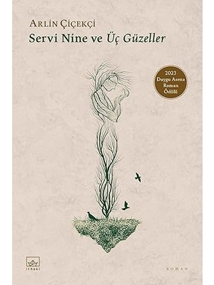 İthaki Yayınları Servi Nine ve Üç Güzeller + Osmanlı Imparatorluğu Klasik Çağ 1300 - 1600 + Tokyo Gul 3. Cilt