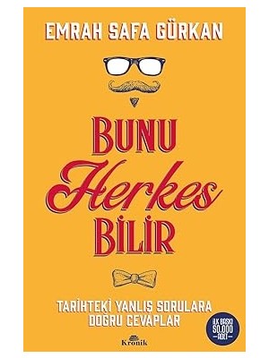 Kronik Kitap Bunu Herkes Bilir: Tarihteki Yanlış Sorulara Doğru Cevaplar + Hayatın Kaynağı