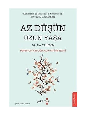 Yakamoz Yayınları Az Düşün Uzun Yaşa: Depresyon Için Çığır Açan Yeni Bir Tedavi + Çelik Mağaralar
