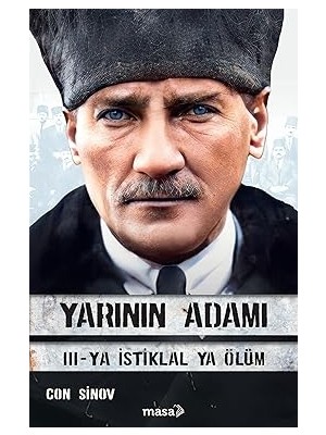Masa Kitap Yarının Adamı 3 - Ya Istiklal Ya Ölüm + Dünün Dünyası + Atatürk ve Sihirli Gözlük + Brutus Ile Mektuplaşmalar