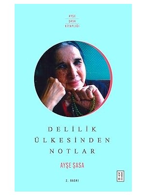 Ketebe Yayınları Delilik Ülkesinden Notlar + Teyzem Latife: Atatürk'le Geçen Bir Ömrün Saklı Kalmış Hikayesi