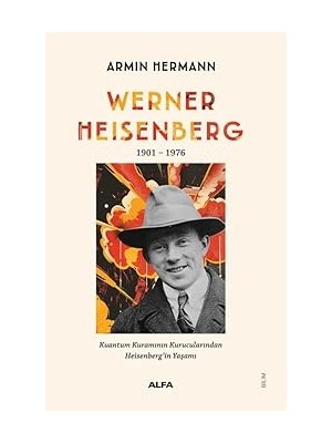 Alfa Yayınları Werner Heisenberg 1901-1976: Kuantum Kuramının Kurucularından Heisenberg’in Yaşamı + Hagi Benim Futbol Kahramanım