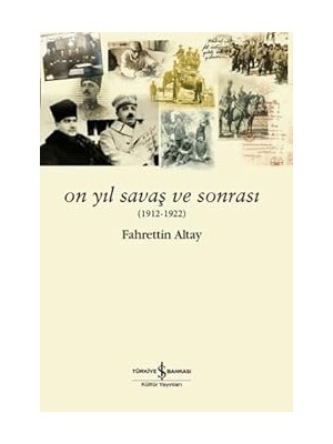 İş Bankası Kültür Yayınları On Yıl Savaş ve Sonrası (1912 - 1922) + Çocukluk Defterleri + Yitik Kızlar + Hagi Benim Futbol Kahramanım