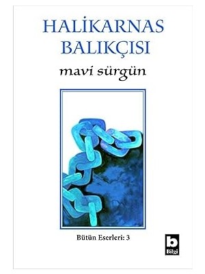 Bilgi Yayınevi Mavi Sürgün + Atatürk’ün Okuduğu Kitaplar + Iı. Abdülhamid ve Yıldız Hatıraları: Eksiksiz, Gözden Geçirilmiş Metin