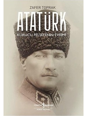 İş Bankası Kültür Yayınları Atatürk - Kurucu Felsefenin Evrimi + Iı. Abdülhamid ve Yıldız Hatıraları: Eksiksiz, Gözden Geçirilmiş Metin