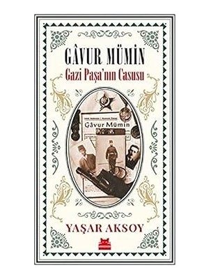 Kırmızı Kedi Gavur Mümin - Gazi Paşa’nın Casusu + Hagi Benim Futbol Kahramanım + Suyu Arayan Adam + Acı Yoruldu