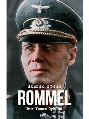 Kronik Kitap Rommel - Bir Yaşam Öyküsü + Vatan Yolunda: Bütün Eserleri 6 - Milli Mücadele Hatıraları