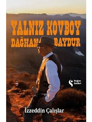 Doğan Solibri Yalnız Kovboy Dağhan Baydur + Iı. Abdülhamid ve Yıldız Hatıraları: Eksiksiz, Gözden Geçirilmiş Metin