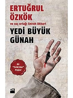 Doğan Kitap Yedi Büyük Günah: Bir Yırtık Don Projesi + Demirel + Istila Devirlerinin Kolonizatör Türk Dervişleri