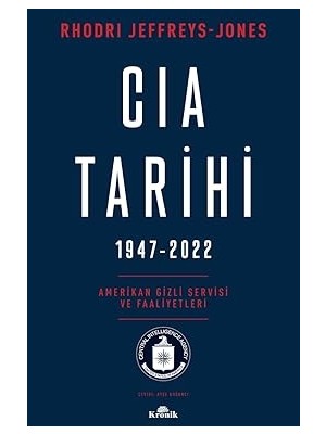 Kronik Kitap Cıa Tarihi 1947-2022: Amerikan Gizli Servisi ve Faaliyetleri