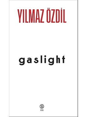 Sia Kitap Gaslight + Tarihin Sonu ve Son Insan + Dersimiz: Atatürk: Senaryonun Tam Metni + Tağut - Kutsal Aldanışın Soyağacı