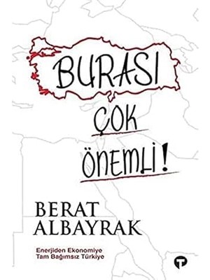Turkuvaz Kitap Burası Çok Önemli!: Enerjiden Ekonomiye Tam Bağımsız Türkiye + Tağut - Kutsal Aldanışın Soyağacı