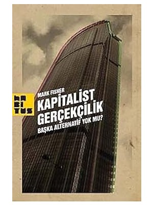 Habitus Kitap Kapitalist Gerçekçilik Başka Alternatif Yok Mu? + Tağut - Kutsal Aldanışın Soyağacı