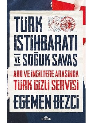 Kronik Kitap Türk Istihbaratı ve Soğuk Savaş - Abd ve Ingiltere Arasında Türk Gizli Servisi + Teğmenler