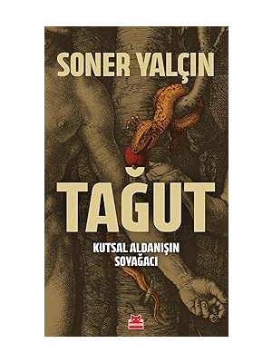 Kırmızı Kedi Tağut - Kutsal Aldanışın Soyağacı + Size Hiç Söylenmemiş Ama Bilmeniz Gereken Her Şey