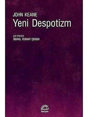 İletişim Yayınları Yeni Despotizm + Istila Devirlerinin Kolonizatör Türk Dervişleri + Türkçülüğün Esasları
