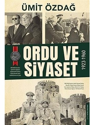 Destek Yayınları Ordu ve Siyaset: 1923 - 1960 + Millete Emanet