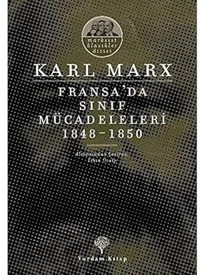 Yordam Kitap Fransa'da Sınıf Mücadeleleri: Marksist Klasikler Dizisi 1848 - 1850 + Ideolojinin Yüce Nesnesi