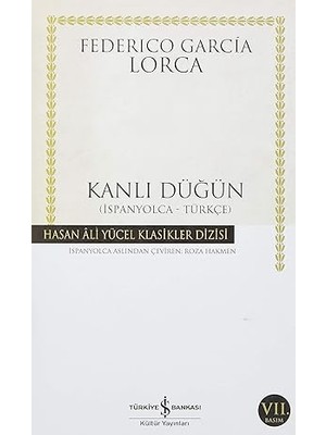 İş Bankası Kültür Yayınları Kanlı Düğün: Ispanyolca - Türkçe + Satılık Adam + Trakhisli Kadınlar: Hasan Ali Yücel Klasikler Dizisi