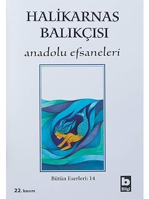 Bilgi Yayınevi Anadolu Efsaneleri: Bütün Eserleri 14 + Angut: Bir Gerçek, Bir Öykü, Bir Düş